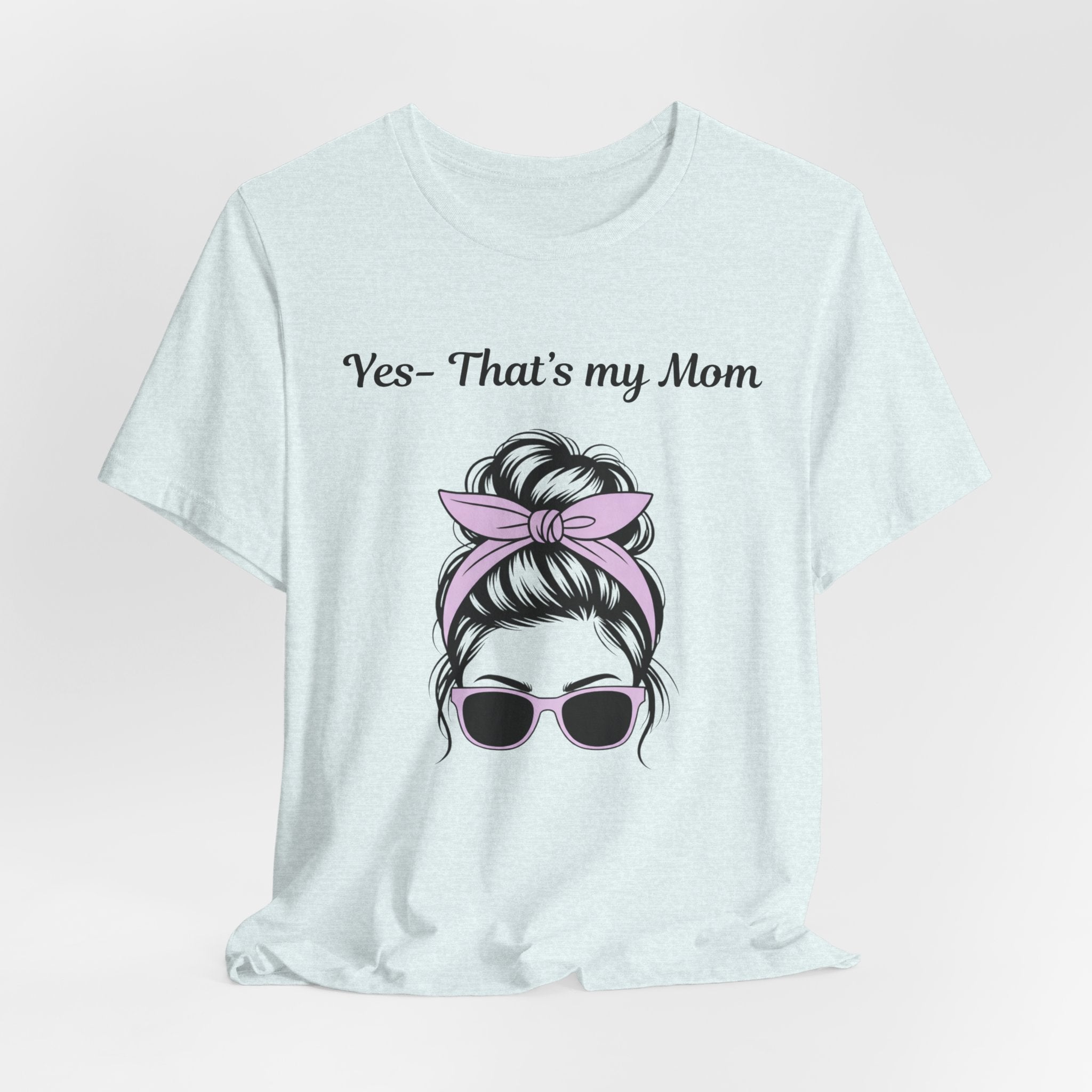 Mom Graphic Tee - "Yes, That's My Mom" Sunglasses & Bandana Mother's Day Shirt
