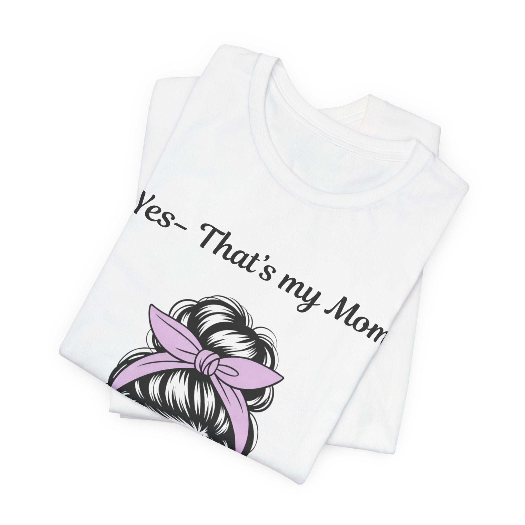 Mom Graphic Tee - "Yes, That's My Mom" Sunglasses & Bandana Mother's Day Shirt