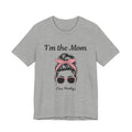 Mom Graphic Tee — “I'm the Mom (Yes Really)” Casual Mother's Day T‑Shirt