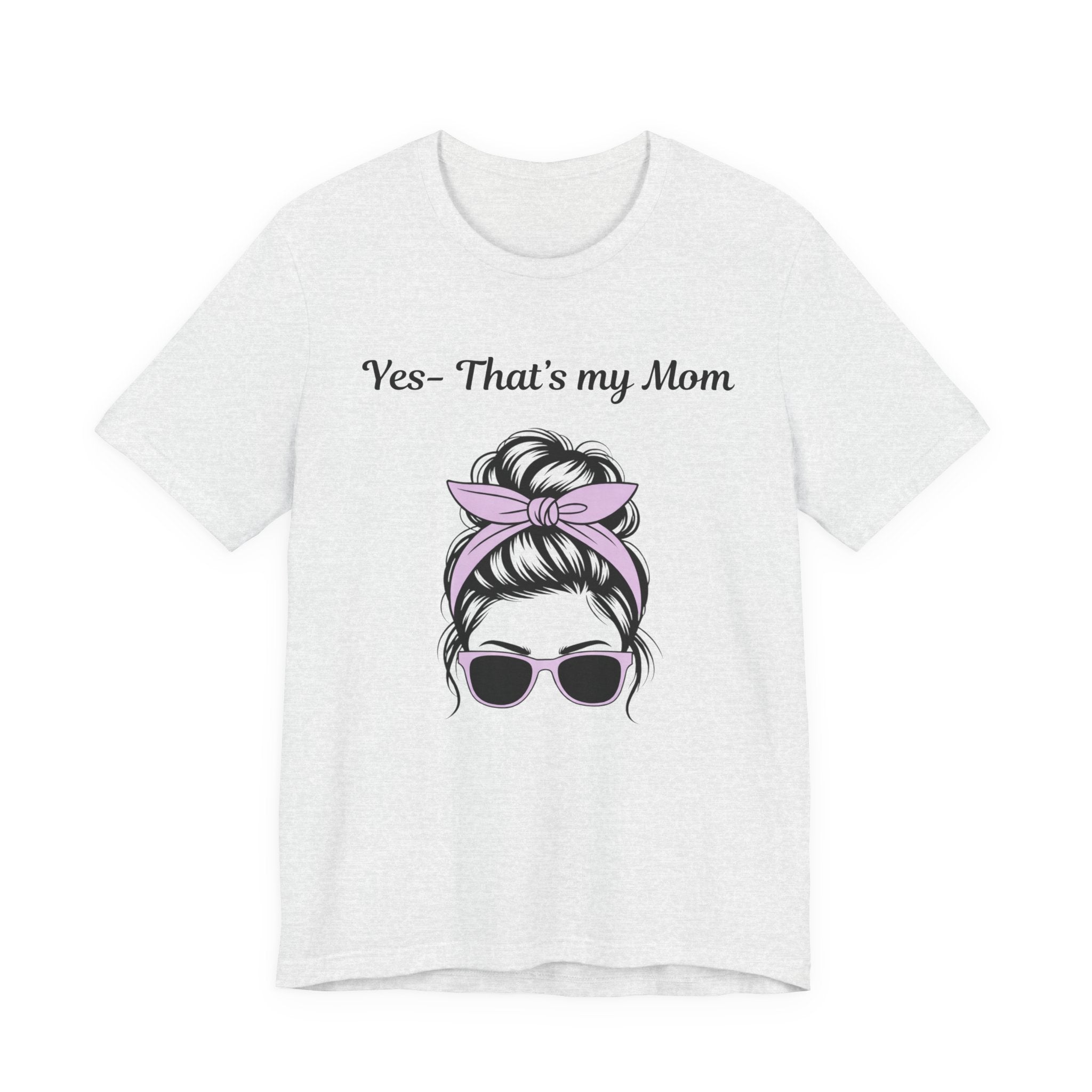 Mom Graphic Tee - "Yes, That's My Mom" Sunglasses & Bandana Mother's Day Shirt