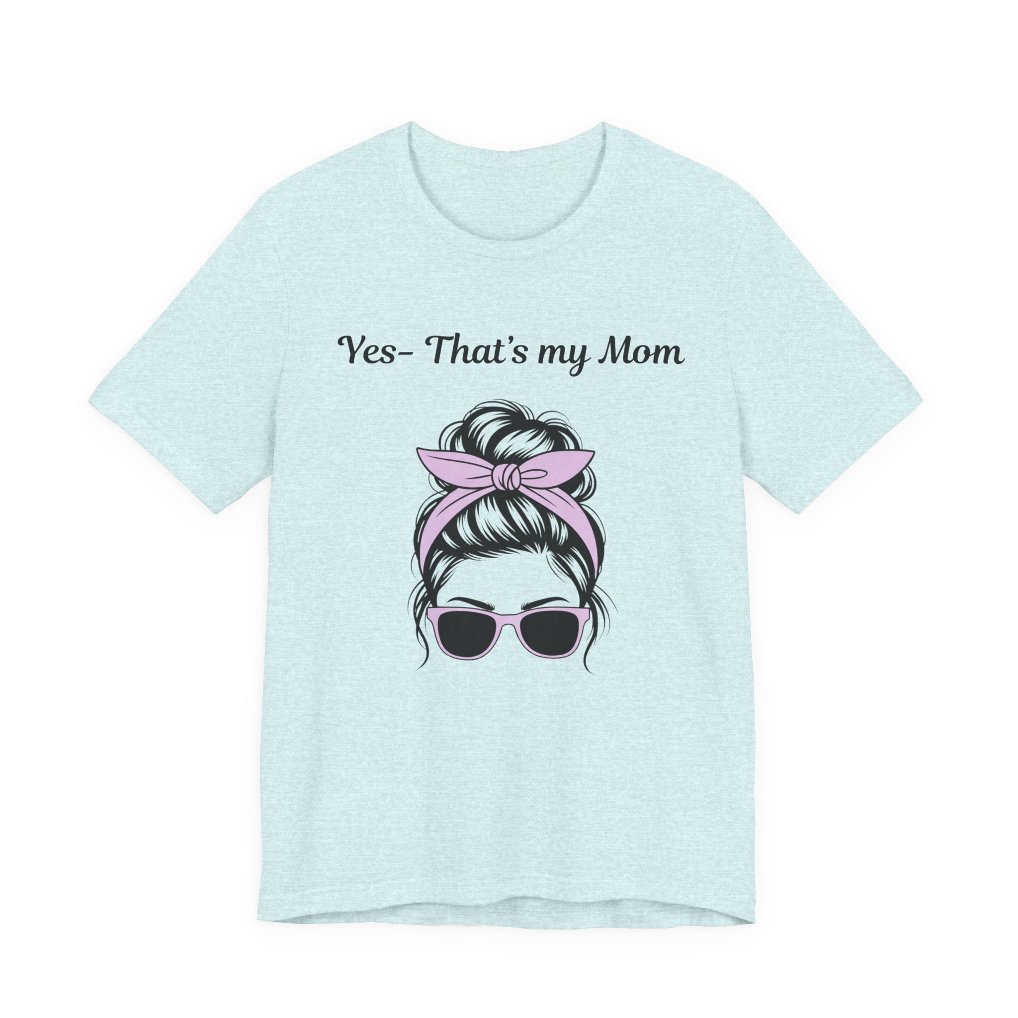 Mom Graphic Tee - "Yes, That's My Mom" Sunglasses & Bandana Mother's Day Shirt