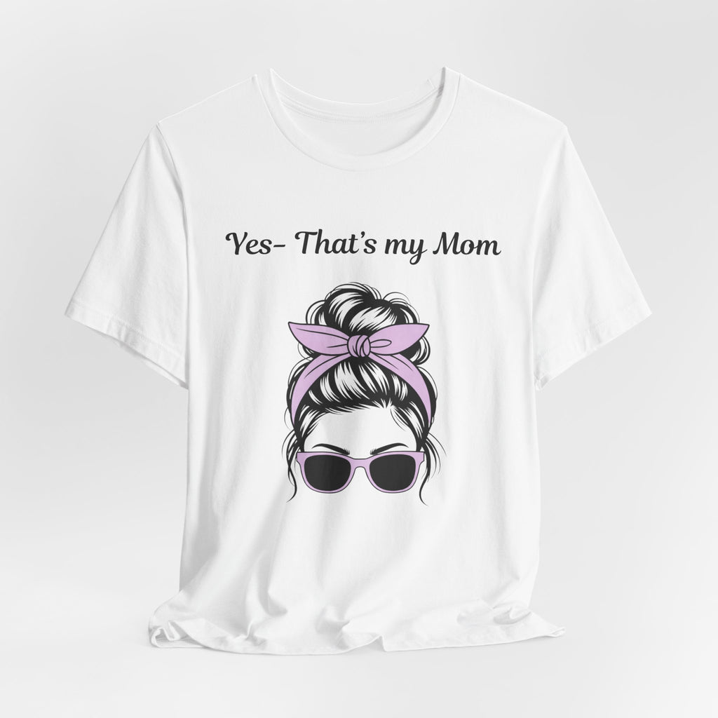 Mom Graphic Tee - "Yes, That's My Mom" Sunglasses & Bandana Mother's Day Shirt